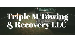 Triple M Towing & Recovery LLC