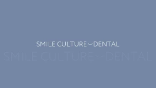 Smile Culture Dental - Huntingdon Valley